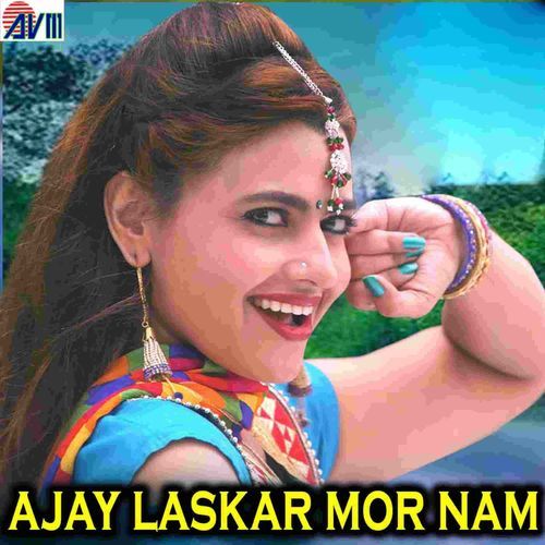 Ajay Laskar Mor Nam