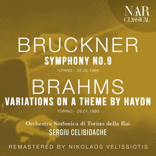 BRUCKNER: SYMPHONY No. 9; BRAHMS: VARIATIONS ON A THEME BY HAYDN