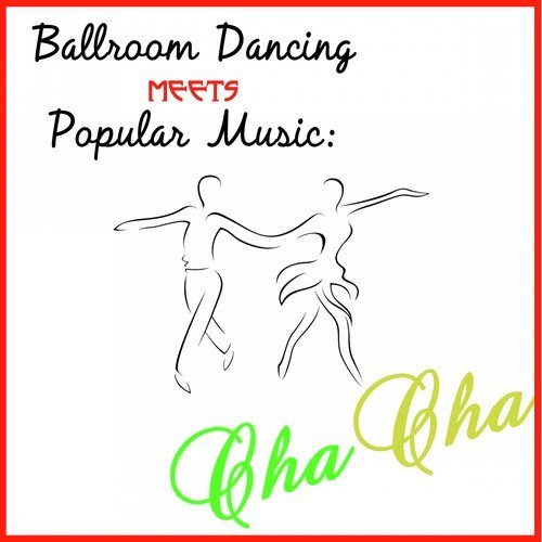 Ballroom Dancing Meets Popular Music: Cha Cha