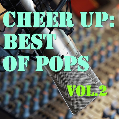 Cheer Up: Best Of Pops, Vol.2