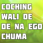 Coching Wali De De Na Ego Chuma