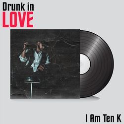 DRUNK IN LOVE-OAUlXD0CbnY