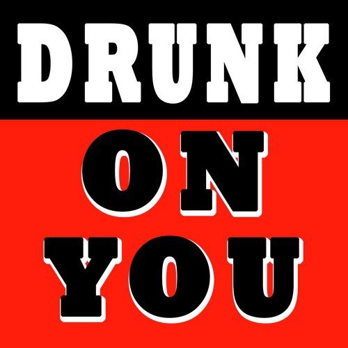 Drunk On You_poster_image