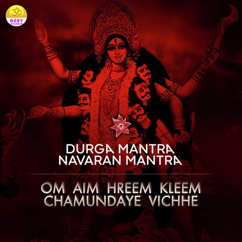 Durga Mantra - Navaran Mantra (Om Aim Hreem Kleem Chamundaye Vichhe)