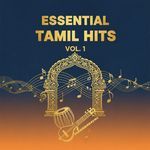 Essential Tamil Hits Vol. 1