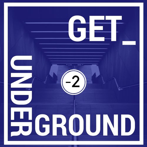 Get Underground (-2)