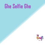Ghe Selfie Ghe
