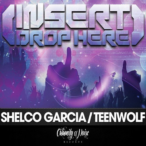 Insert Drop Here (Shelco Garcia vs TeenWolf)