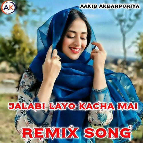 JALABI LAYO KACHA MAI (REMIX SONG)