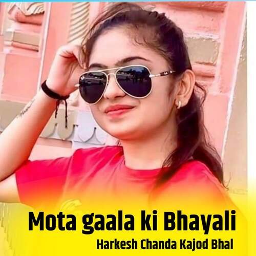 Mota Gaala Ki Bhayali