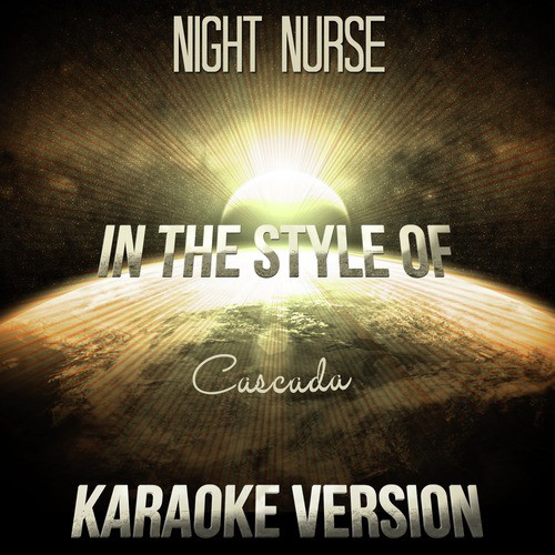 Night Nurse (In the Style of Cascada) [Karaoke Version]