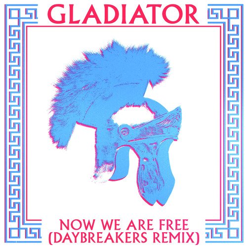 Now We Are Free (Daybreakers Remix)