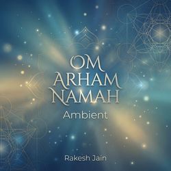 Om Arham Namah Ambient