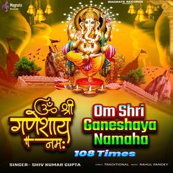 Om Shri Ganeshaya Namaha 108 Times-GAIffyRTYgY