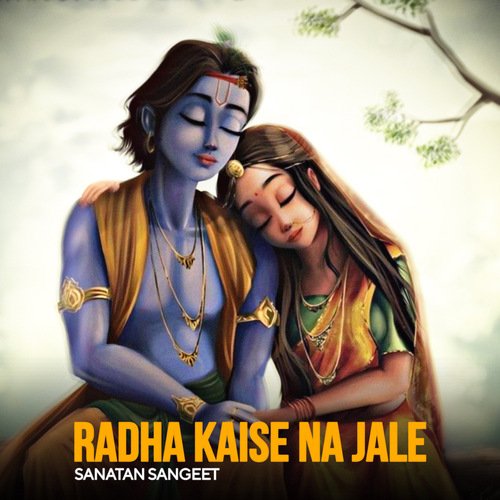 Radha Kaise Na Jale