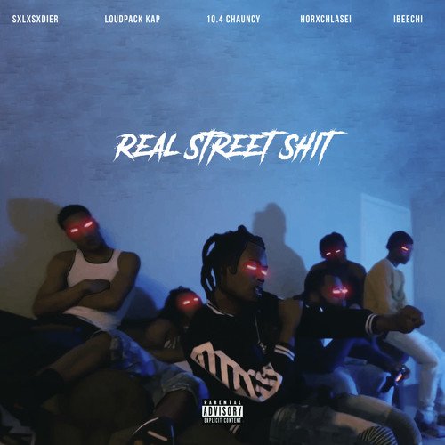 Real Street Shit (feat. SXLXSXDIER, 10.4 Chauncy, HORXCHLASEI, IBEECHI) cover art