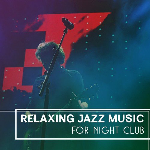 Relaxing Jazz Music for Night Club – Smooth Sounds to Relax, Jazz Music, Evening Jazz Session, Piano Bar