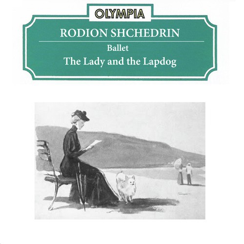 Rodion Shchedrin: The Lady with a Lapdog