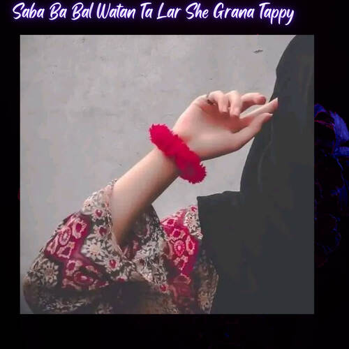 Saba Ba Bal Watan Ta Lar She Grana Tappy