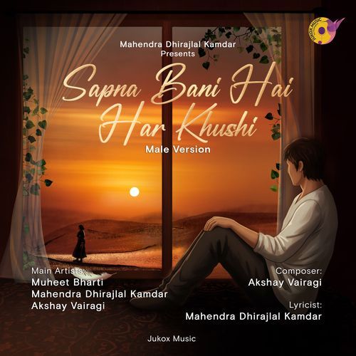 Sapna Bani Hai Har Khushi (Male Version)