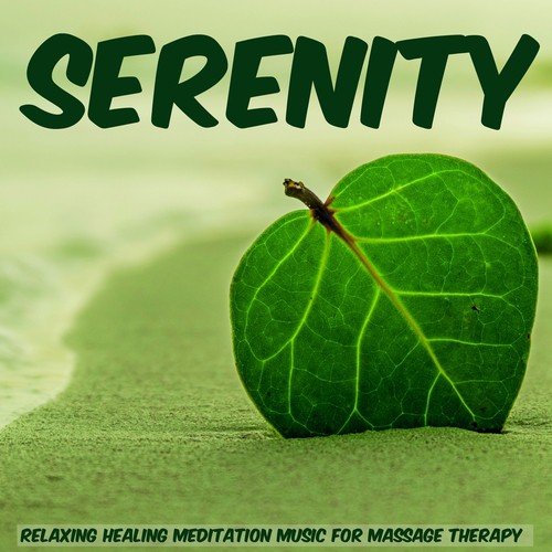 Serenity – Relaxing Healing Meditation Music for Massage Therapy with Instrumental and Natural Background