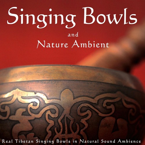 Singing Bowls and Nature Ambient (Real Tibetan Singing Bowls in Natural Sound Ambience)_poster_image