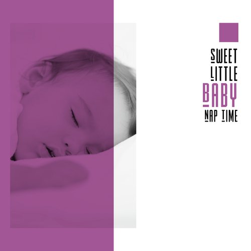 Sweet Little Baby Nap Time – Music for Perfect Baby Sleep & Mother Relax