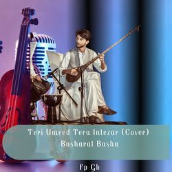 Teri Umeed Tera Intezar (Cover)-GzgkZjxkWVg