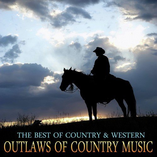 The Best Of Country & Western: Outlaws Of Country Music - Merle Haggard ...