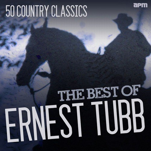 The Best of Ernest Tubb - 50 Country Classics