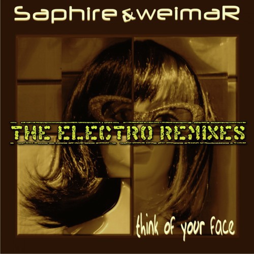 Think of Your Face the Electro Remixes