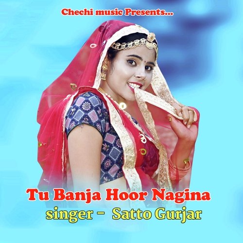 Tu Banja Hoor Nagina