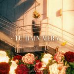 Tu Hain Mera