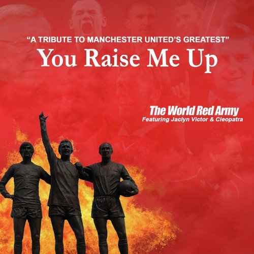 You Raise Me Up (A Tribute to Manchester United's Greatest)