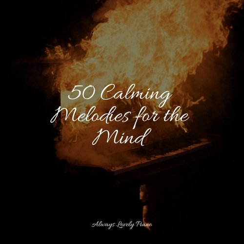 50 Calming Melodies for the Mind