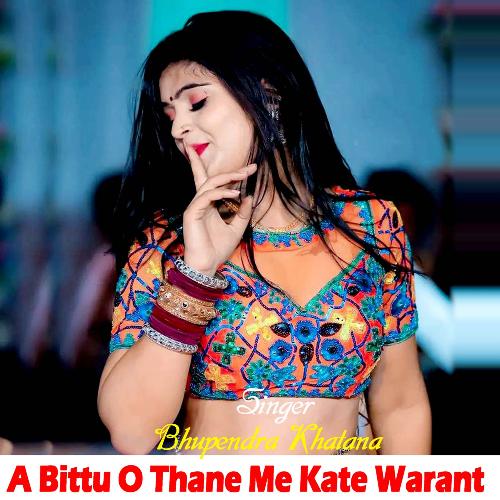 A Bittu O Thane Me Kate Warant