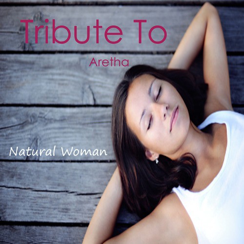 A Tribute to Aretha Franklin: Natural Woman