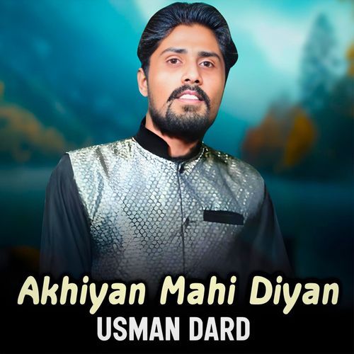 Akhiyan Mahi Diyan