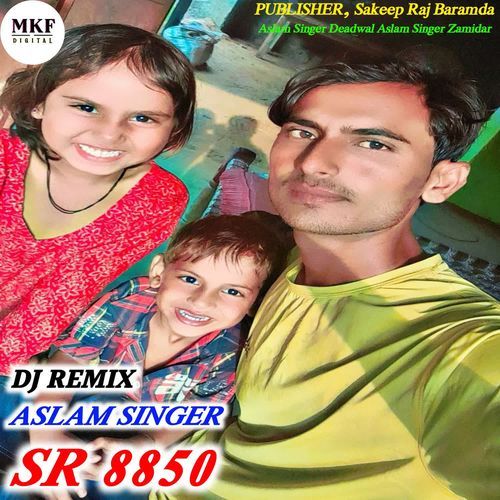 Aslam Singer SR 8850 (DJ REMIX)