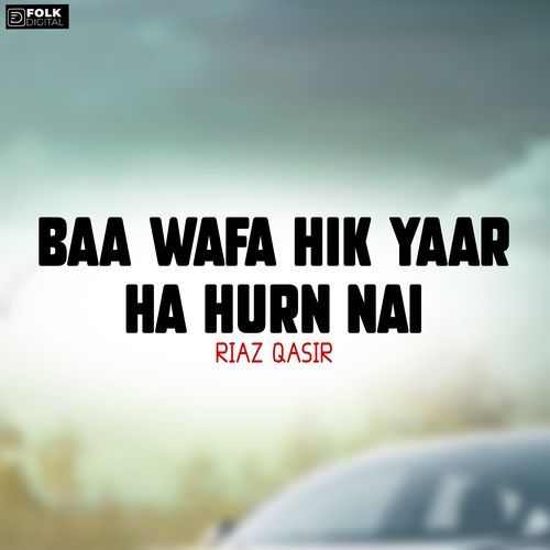 Baa Wafa Hik Yaar Ha Hurn Nai