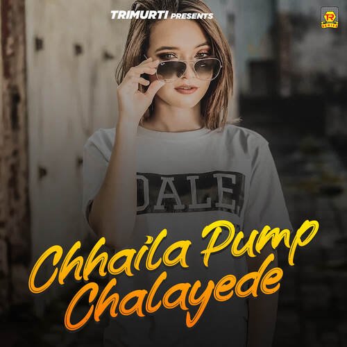 Chhaila Naika Pump Chala De