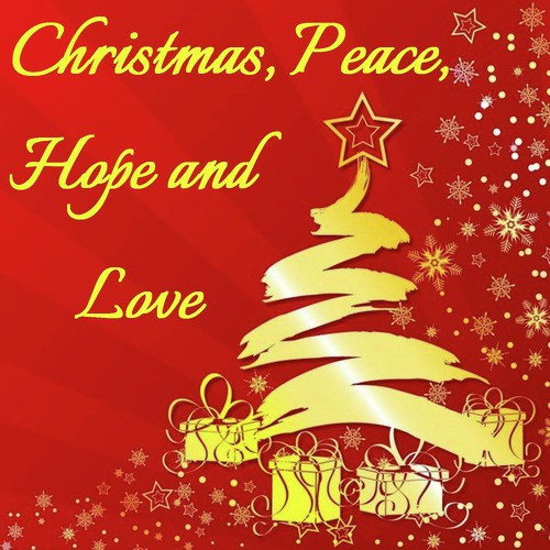 Christmas, Peace, Hope and Love