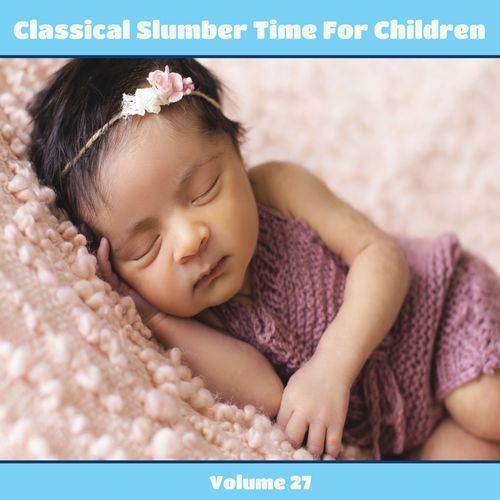 Classical Slumber Time For Children, Vol. 27_poster_image