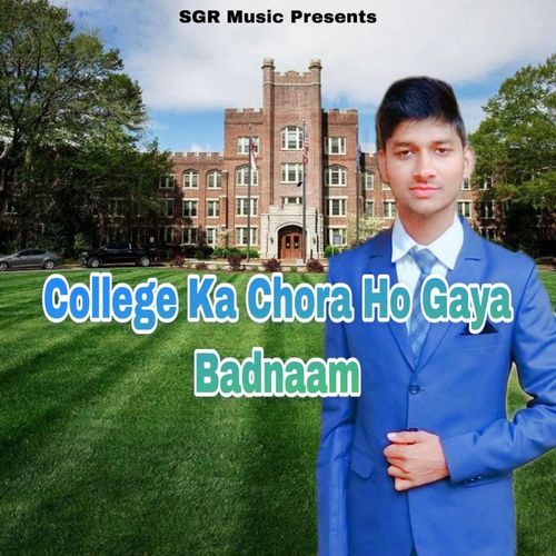 College Ka Chora Ho Gaya Badnaam