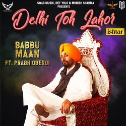 Delhi Toh Lahor-KT8bCTVcfWw