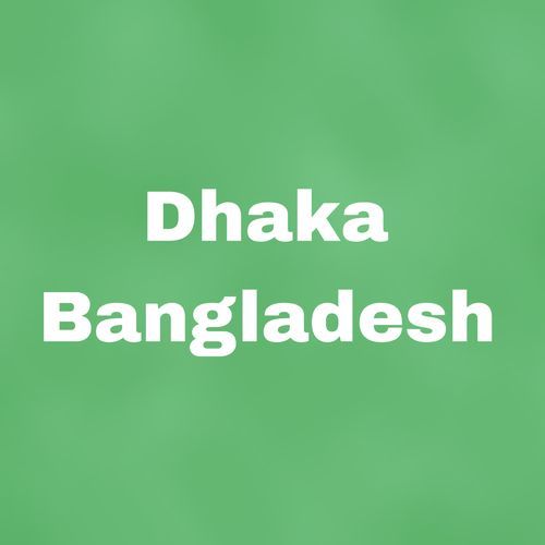 Dhaka Bangladesh