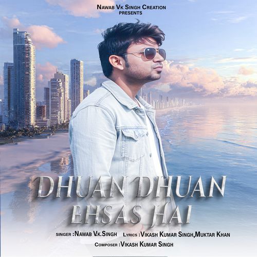 Dhuan Dhuan Ehsas Hai