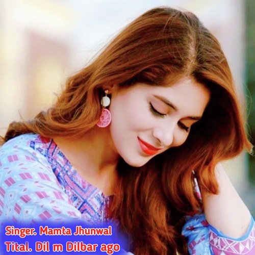 Dil m Dilbar ago (Rajsthani)