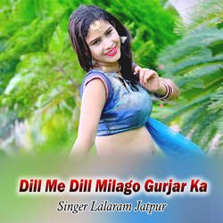 Dill Me Dill Milago Gurjar Ka-Aicbax12UGM