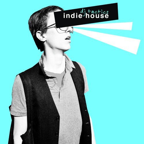 Dj Tactics: Indie House Vol. 2
